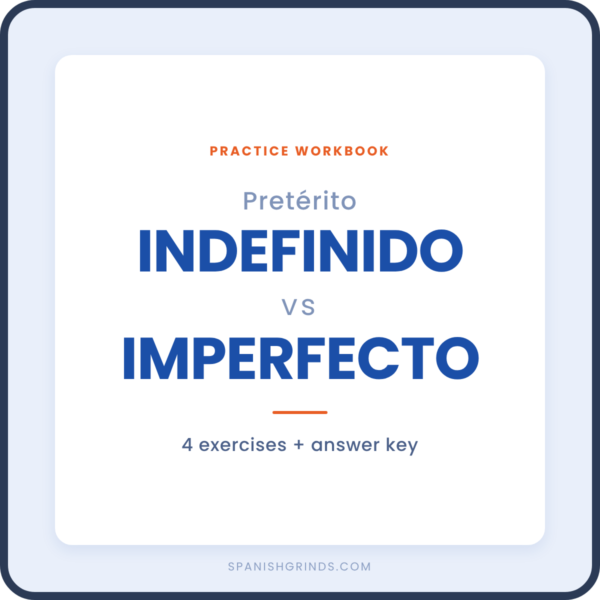 Pretérito Indefinido vs Imperfecto — Practice Workbook