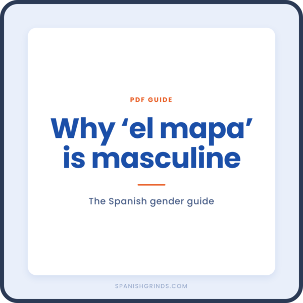 Why 'el mapa' is masculine: The Spanish gender guide every learner needs