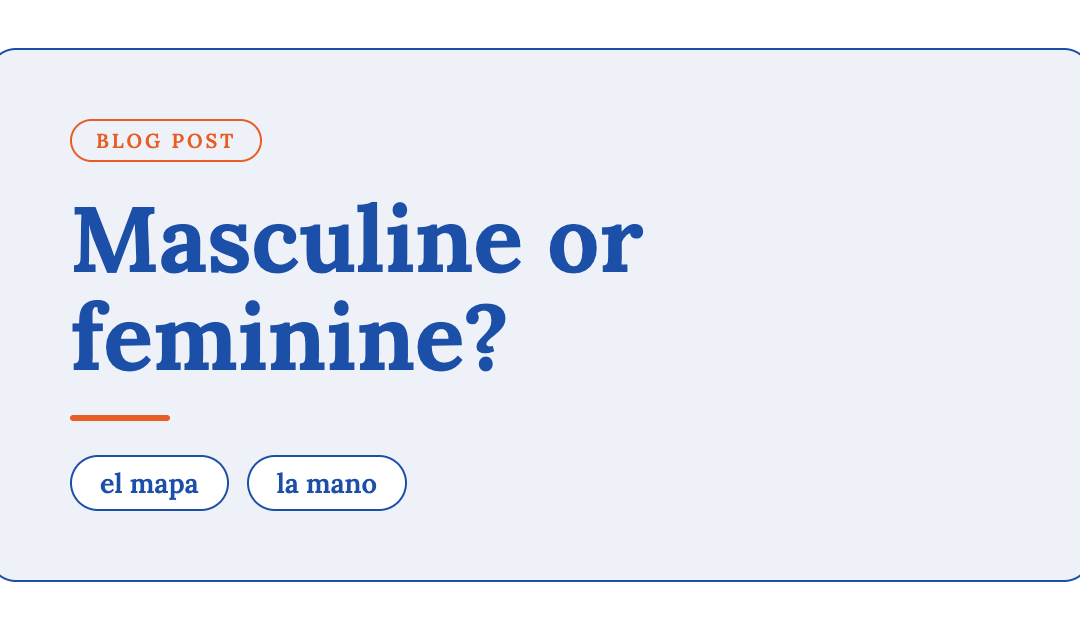 Why “el mapa” is masculine: the Spanish gender mistakes every learner makes
